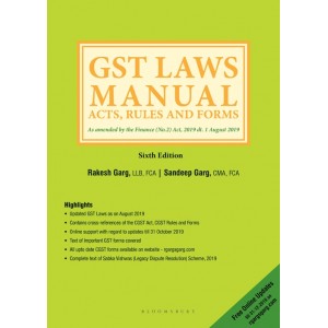 Bloomsbury's GST Laws Manual Acts, Rules and Forms 2019 by Rakesh Garg, Sandeep Garg
